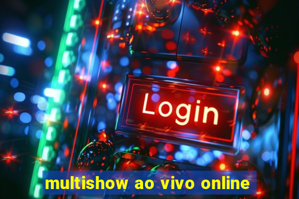 multishow ao vivo online